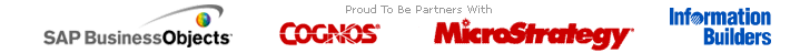 Proud To Be Partners With Cognos, Business Objects, Microstrategy and IBI - to name a few.